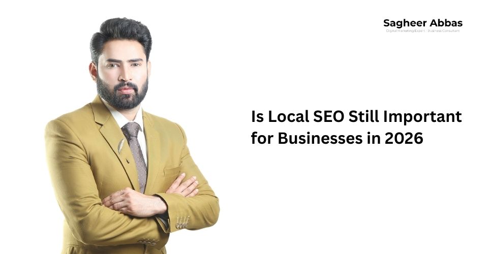 Is Local SEO Still Important for Businesses in 2026?
