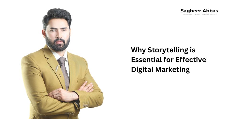 Why Storytelling is Essential for Effective Digital Marketing