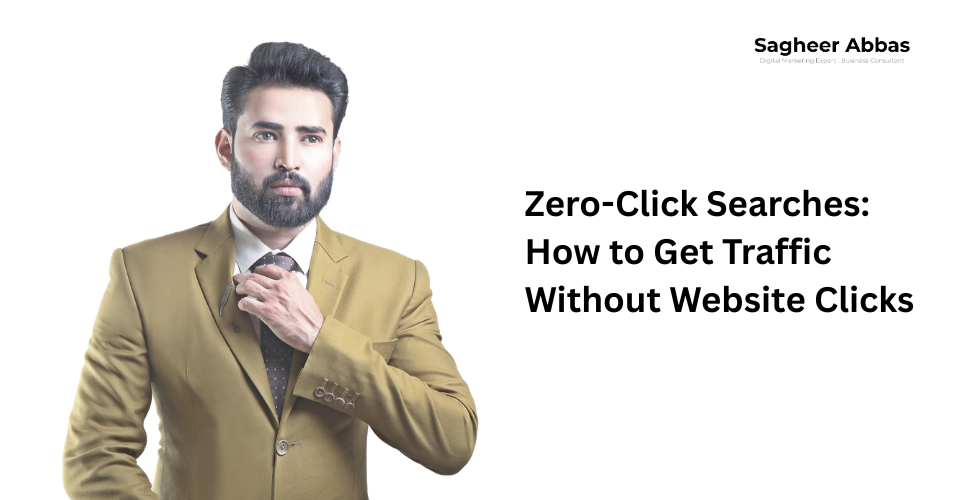Zero-Click Searches: How to Get Traffic Without Website Clicks