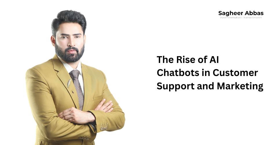 The Rise of AI Chatbots in Customer Support and Marketing